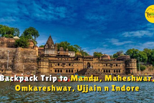 Mandu, Maheshwar, Ujjain, Omkareshwar N Indore Backpacking Trip, 2025