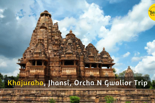 Khajuraho, Jhansi, Orcha And Gwalior Backpacking Trip, 2025