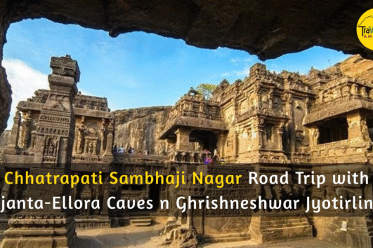 Chhatrapati Sambhaji Nagar Road Trip with Ajanta-Ellora Caves n Ghrishneshwar Jyotirling, 2025