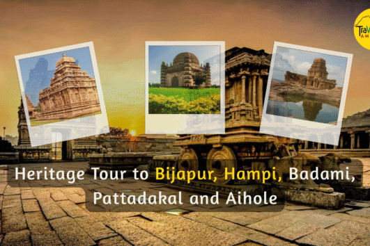 Heritage Tour to Bijapur, Hampi, Badami, Pattadakal and Aihole 2025