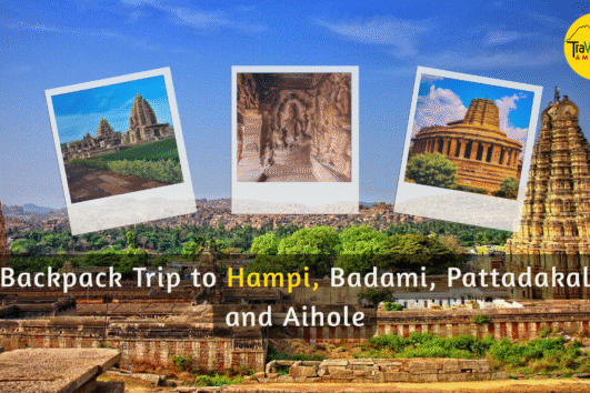 Backpack Trip to Hampi, Badami, Pattadakal & Aihole 2025