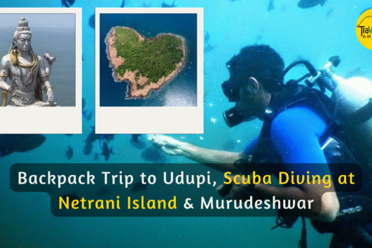 Backpack Trip to Udupi, Scuba Diving at Netrani Island & Murudeshwar 2025